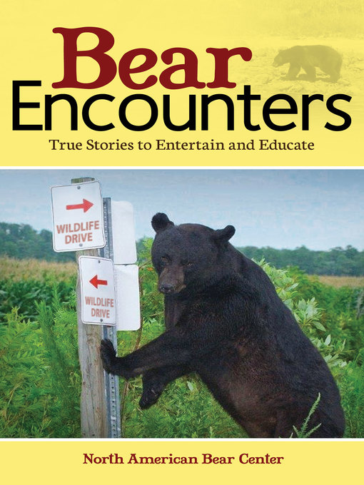 Title details for Bear Encounters by North American Bear Center - Available